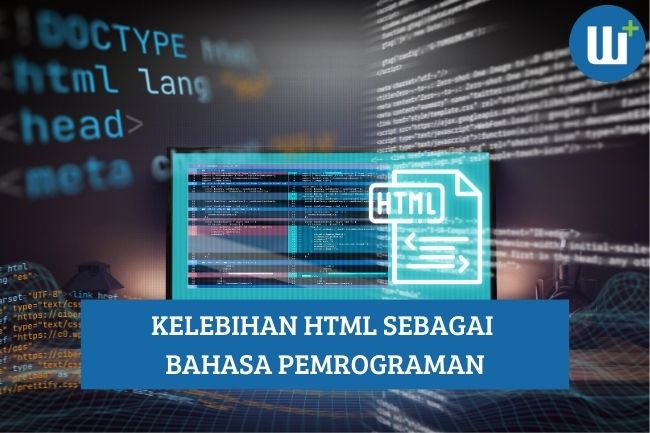 6 Kelebihan HTML Sebagai Bahasa Pemrogaman